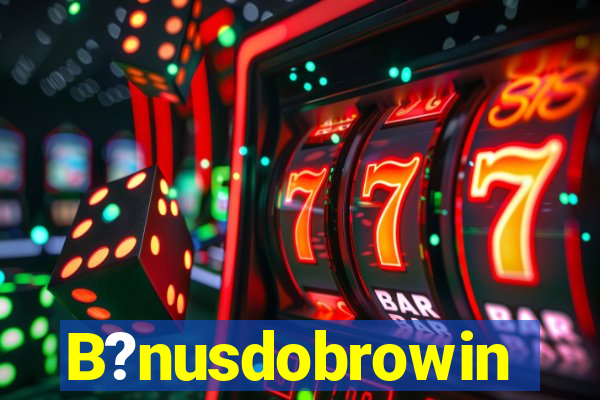 B?nusdobrowin