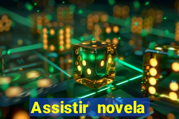 Assistir novela Alma gÃªmea online grÃ¡tis