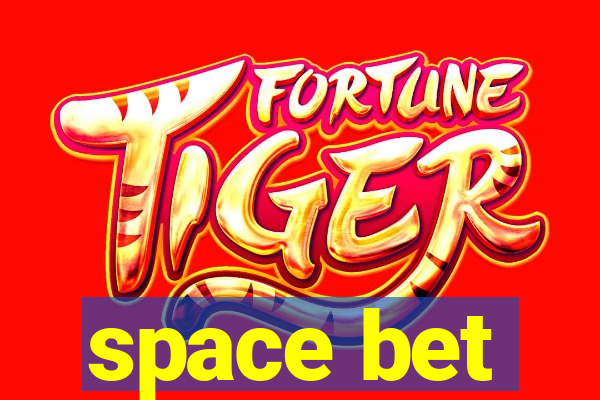 space bet