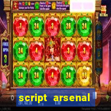script arsenal pastebin aimbot