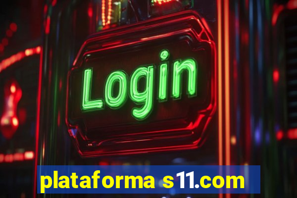 plataforma s11.com