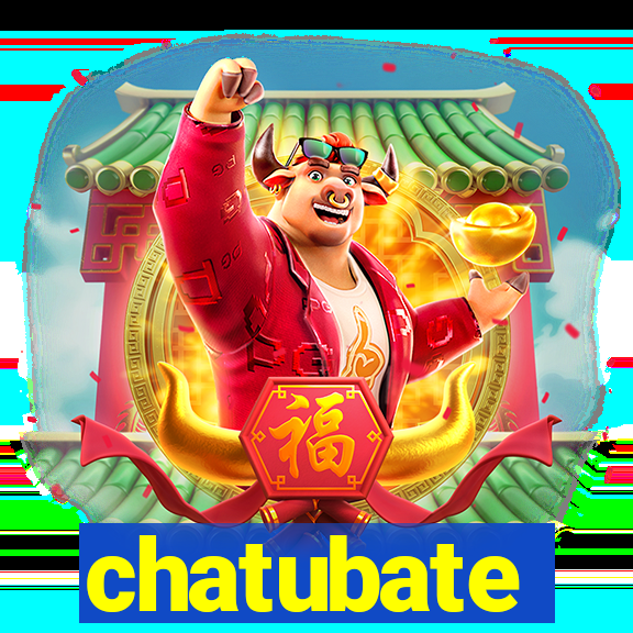 chatubate