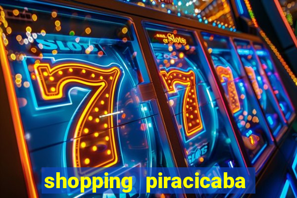 shopping piracicaba - brmalls