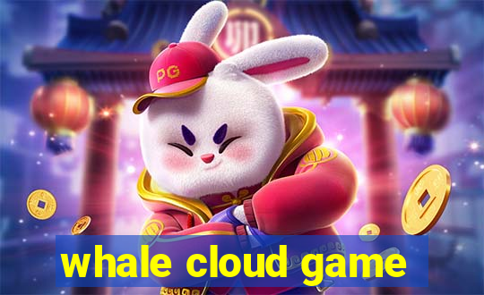 whale cloud game