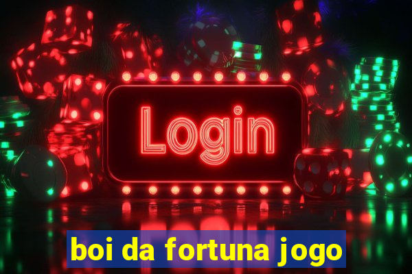 boi da fortuna jogo