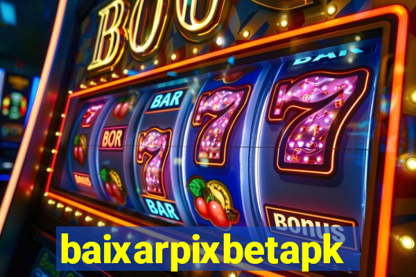 baixarpixbetapk