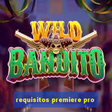 requisitos premiere pro
