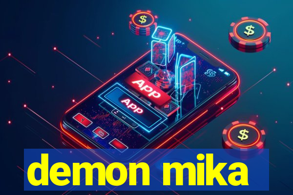 demon mika