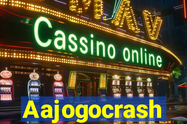 Aajogocrash