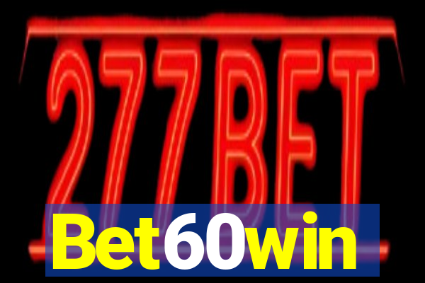 Bet60win