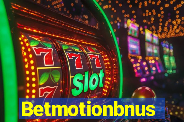 Betmotionbnus