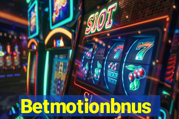 Betmotionbnus
