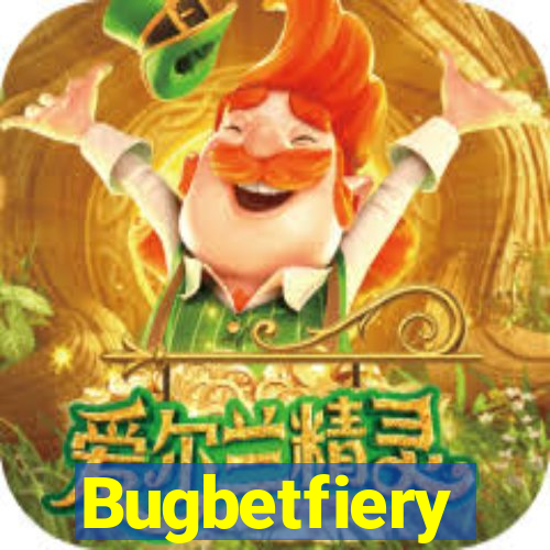 Bugbetfiery