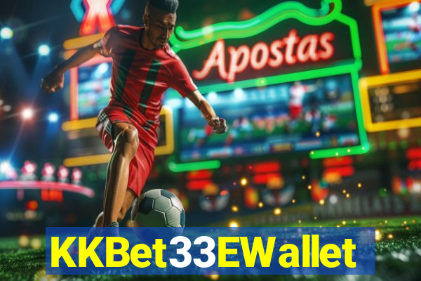 KKBet33EWallet