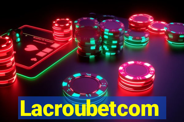 Lacroubetcom