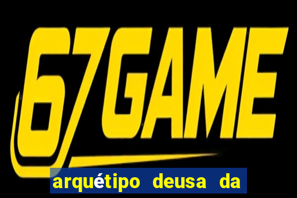 arquÃ©tipo deusa da fortuna como ativar