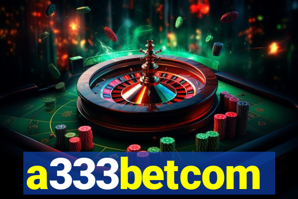 a333betcom