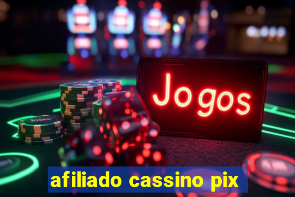 afiliado cassino pix