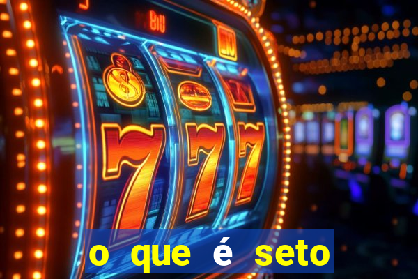 o que Ã© seto altos parametros para mim e para os outros