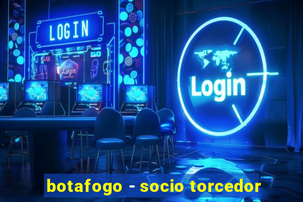 botafogo - socio torcedor