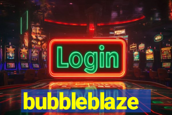 bubbleblaze