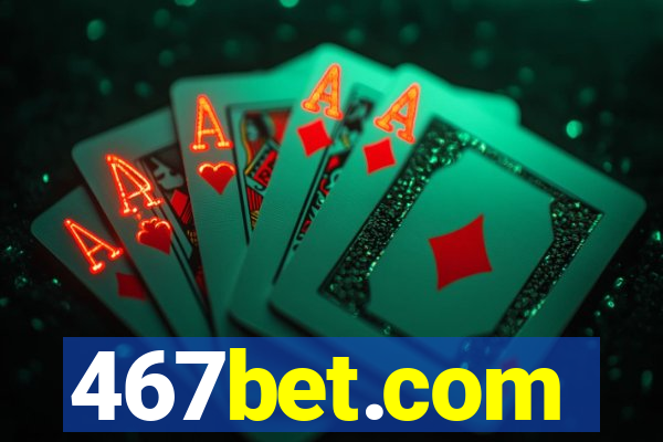 467bet.com