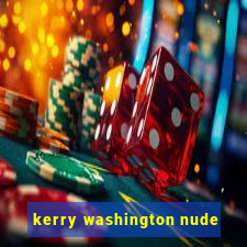 kerry washington nude