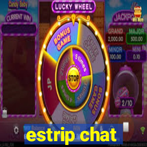 estrip chat