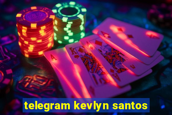 telegram kevlyn santos