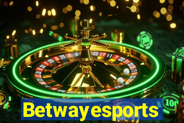 Betwayesports
