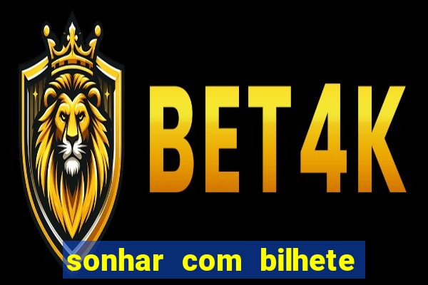 sonhar com bilhete de loteria