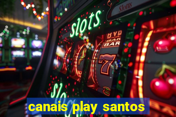 canais play santos