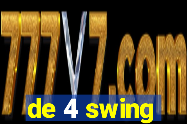 de 4 swing