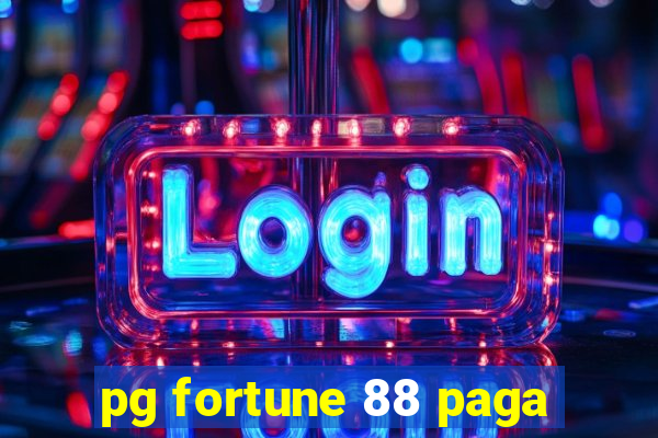 pg fortune 88 paga