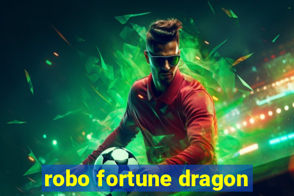 robo fortune dragon
