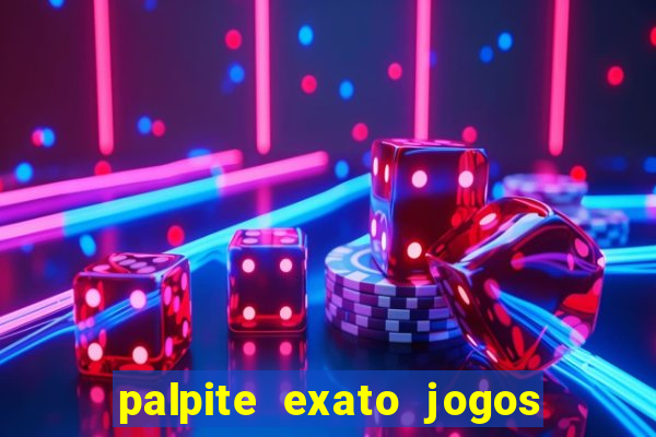 palpite exato jogos de hoje