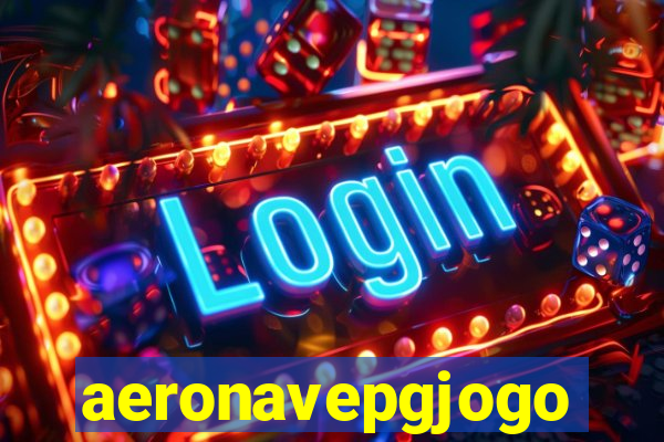 aeronavepgjogo