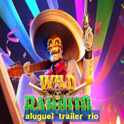 aluguel trailer rio grande do sul