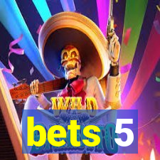 bets 5