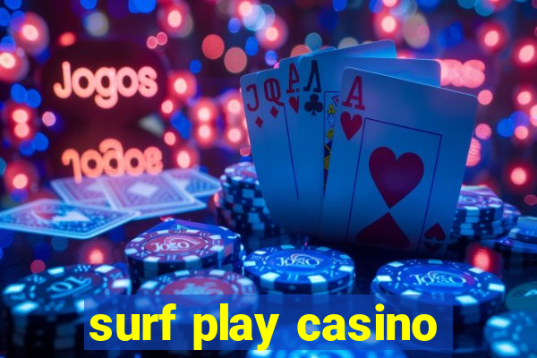 surf play casino