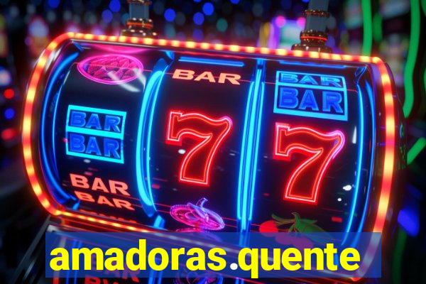 amadoras.quentes