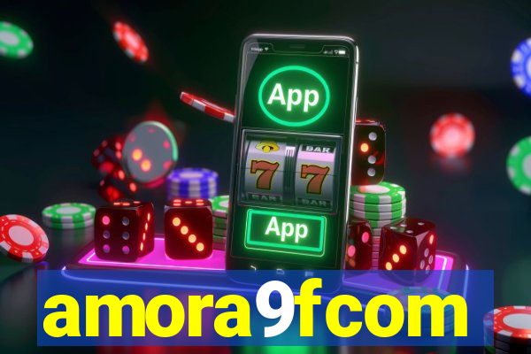 amora9fcom