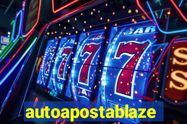 autoapostablaze