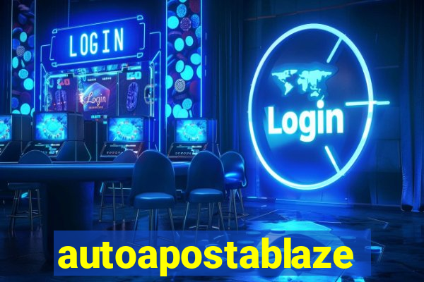autoapostablaze