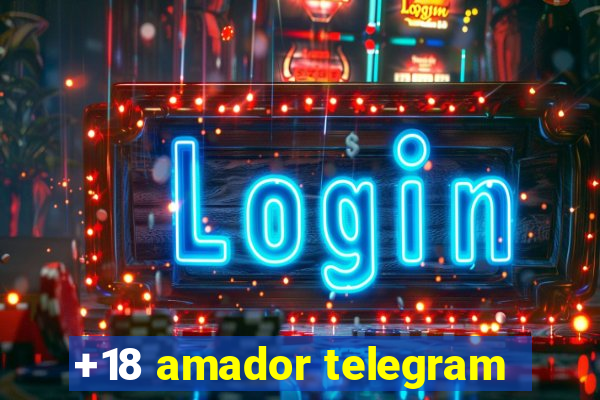 +18 amador telegram