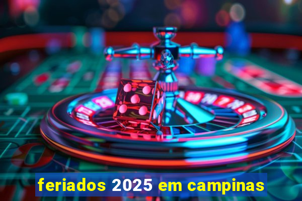 feriados 2025 em campinas