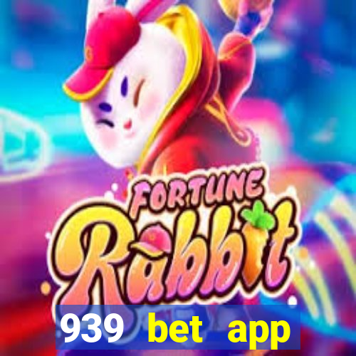 939 bet app download apk