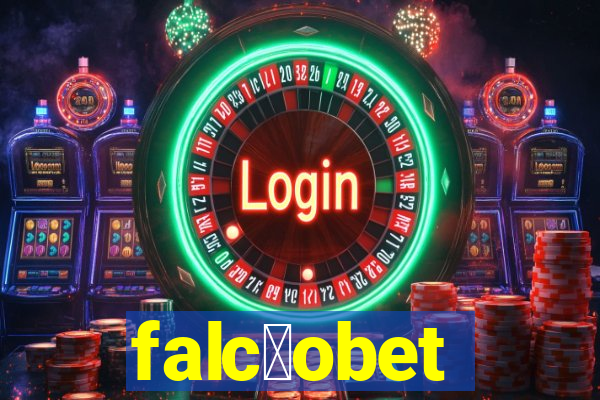 falcèŒ«obet
