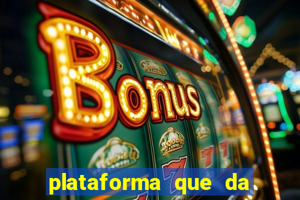 plataforma que da bonus sem depÃ³sito
