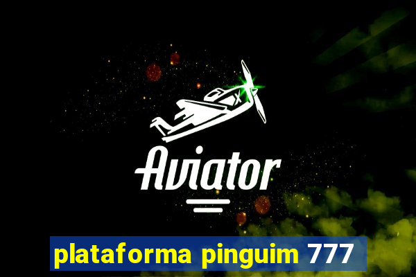 plataforma pinguim 777